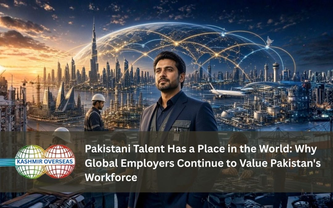 Pakistani Talent Has a Place in the World: Why Global Employers Continue to Value Pakistan’s Workforce