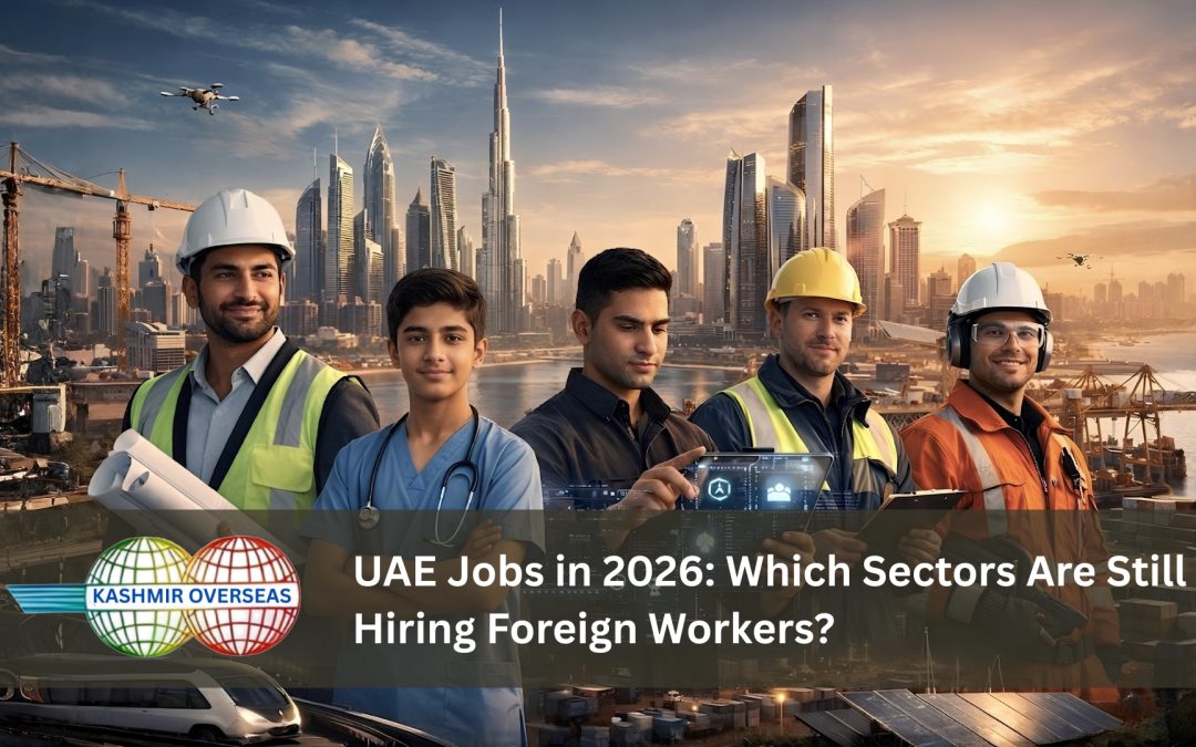 UAE Jobs in 2026: Which Sectors Are Still Hiring Foreign Workers?